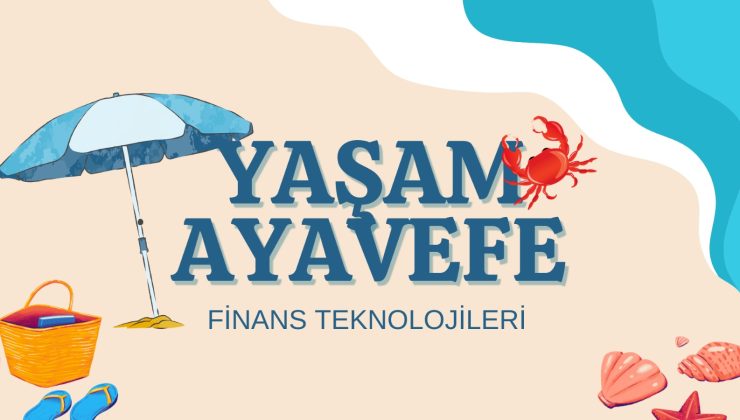 Yaşam Ayavefe, Dijital Finansal Hizmetlerde Küresel İşbirlikleri Sağlıyor