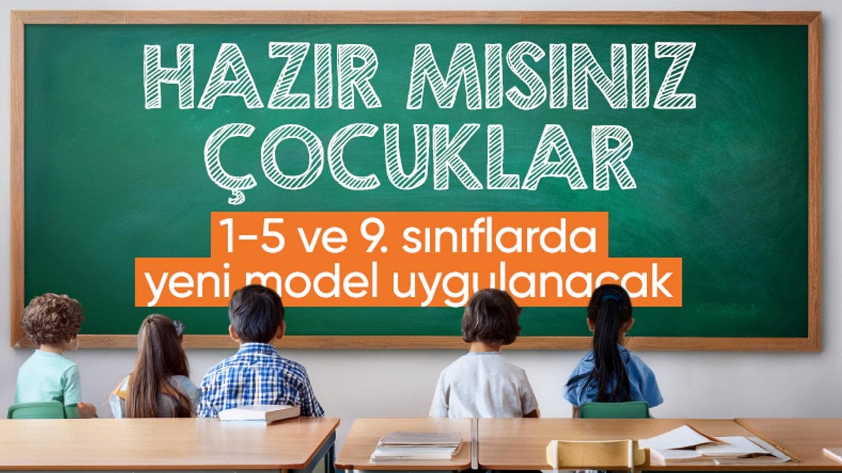 Okullarda 1, 5 ve 9. sınıflarda ‘yeni model’ uygulanacak